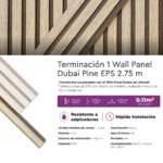 Terminación 1 Wall Panel Dubai Pine EPS Mate 2.75 m - Image 3